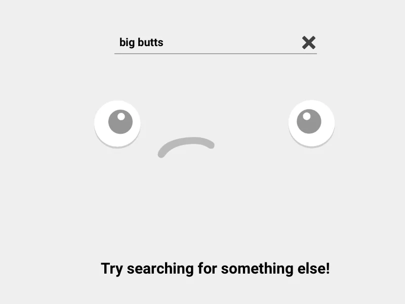 The MVP blocked search screen: a sad face and the text Try searching for something else!